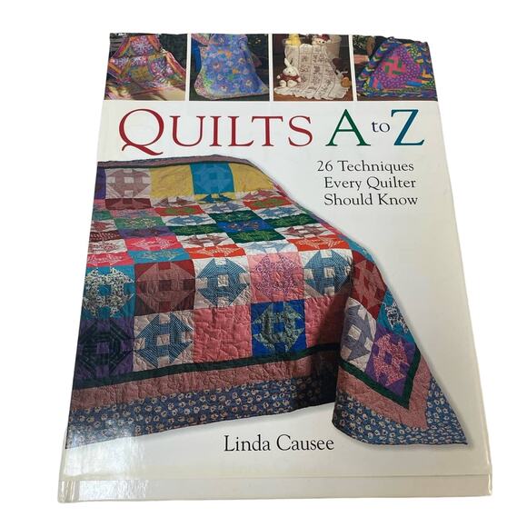 2006 Quilts A to Z 26 Techniques Every Quilter Should Know Causee Hardback Book - Picture 1 of 2